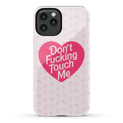 Don't Fucking Touch Me Phone Case